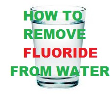 remove fluoride from water
